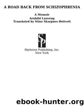 A Road Back from Schizophrenia by Arnhild Lauveng