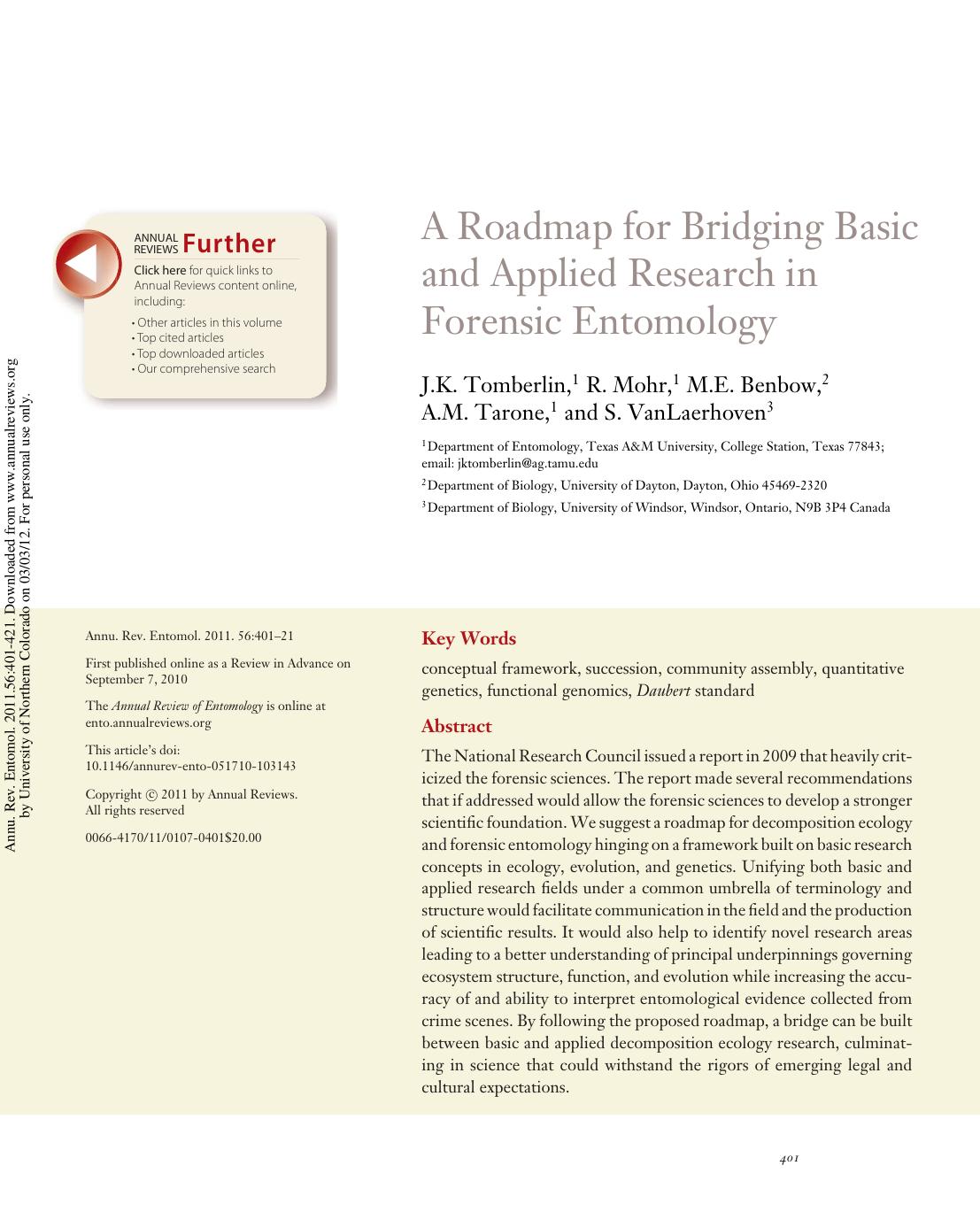 A Roadmap for Bridging Basic and Applied Research in Forensic Entomology by J.K. Tomberlin 1 R. Mohr 1 M.E. Benbow 2 A.M. Tarone 1 & S. VanLaerhoven3