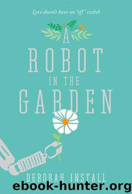 A Robot in the Garden by Deborah Install