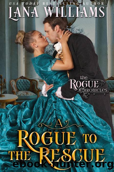 A Rogue to the Rescue (The Rogue Chronicles, #4) by Lana Williams
