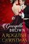 A Roguish Christmas by Brown Georgette