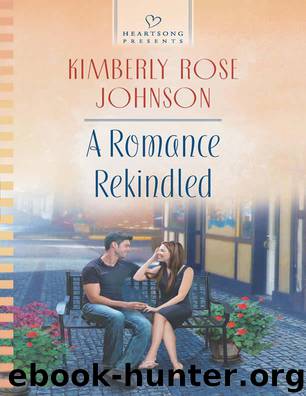 A Romance Rekindled (Heartsong Presents) by Johnson Kimberly Rose