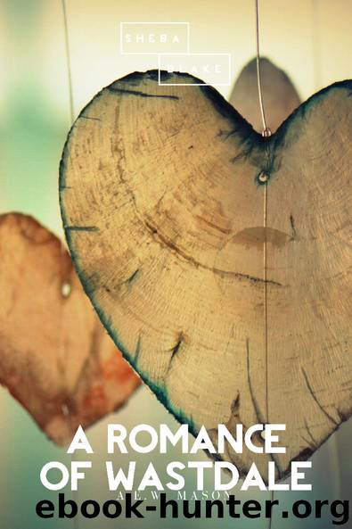 A Romance of Wastdale by A.E.W. Mason