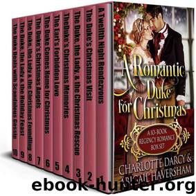 A Romantic Duke for Christmas: A 10 Book Regency Romance Box Set: Regency Romance by Darcy Charlotte & Haversham Abigail