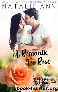 A Romantic For Rose (Blossoms Book 3) by Natalie Ann