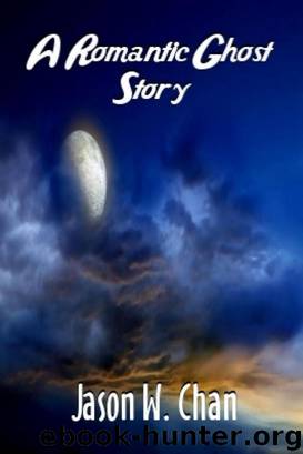 A Romantic Ghost Story by Jason W. Chan