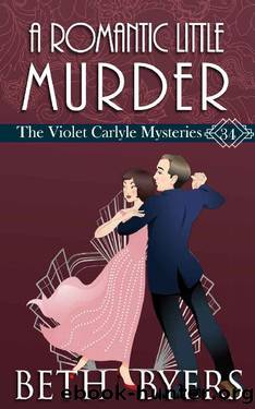 A Romantic Little Murder: A Violet Carlyle Historical Mystery (The Violet Carlyle Mysteries Book 34) by Beth Byers
