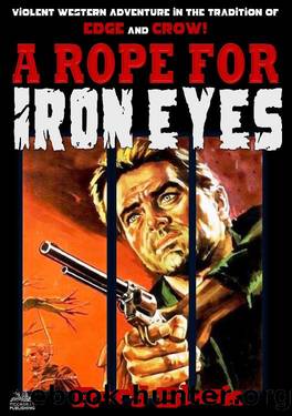 A Rope for Iron Eyes by Rory Black