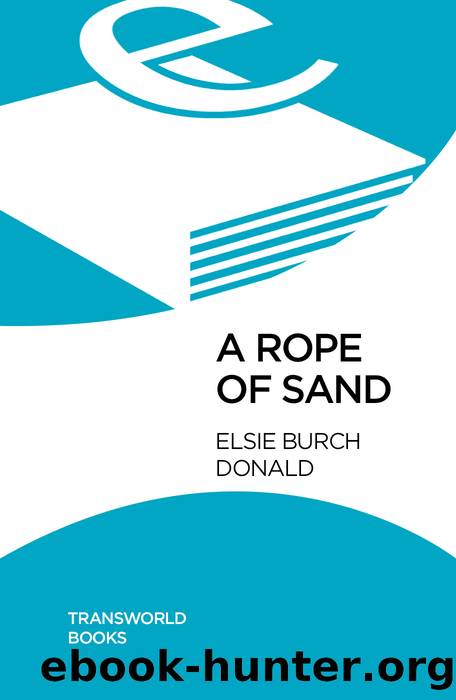 A Rope of Sand by Elsie Burch Donald