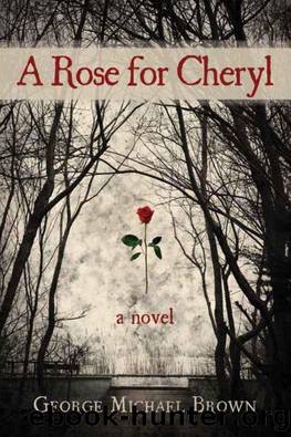 A Rose for Cheryl by George Michael Brown
