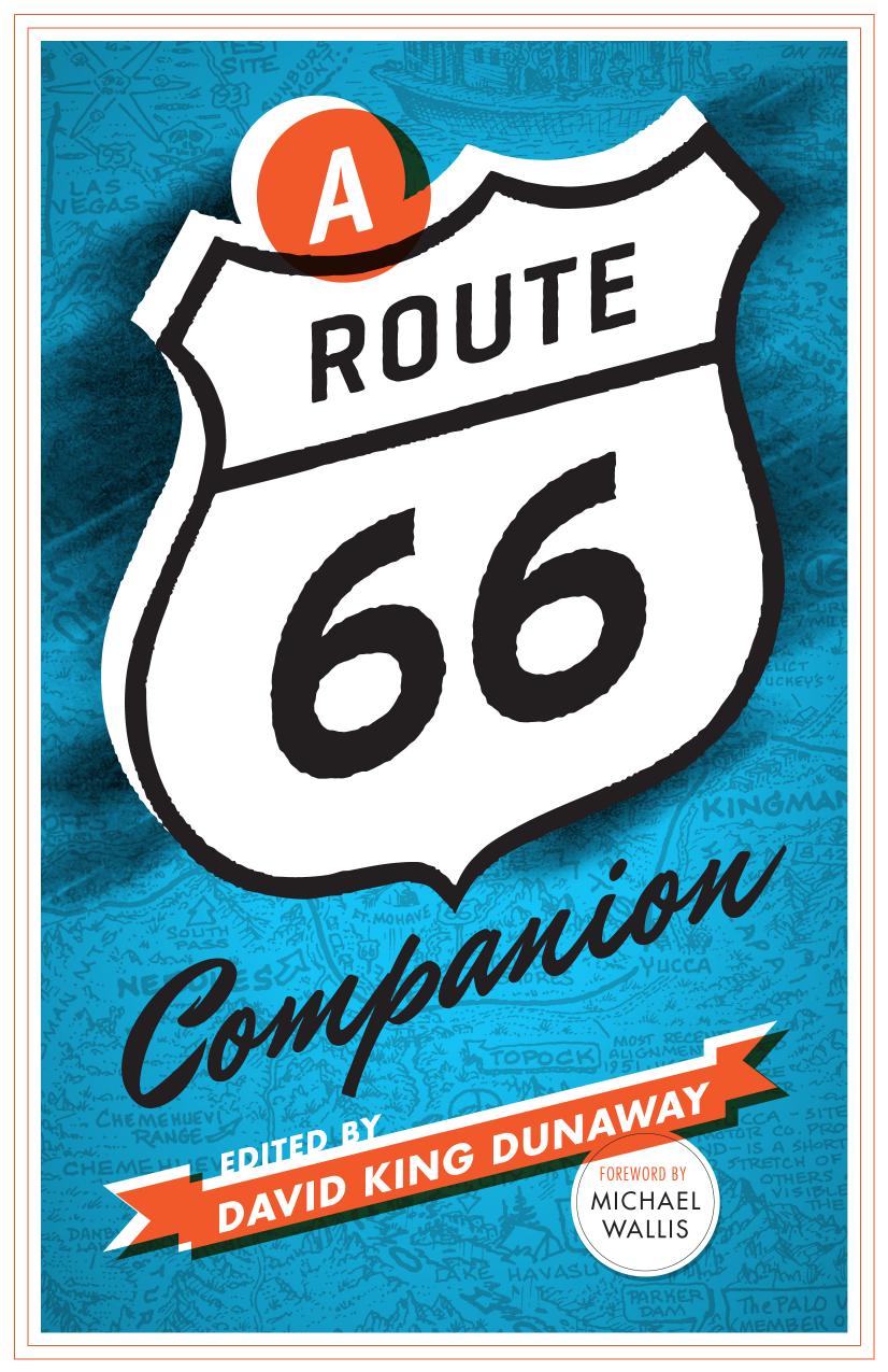 A Route 66 Companion by David King Dunaway; Michael Wallis