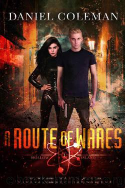 A Route of Wares: An Urban Fantasy Action Adventure: Hollow Island Book One by Daniel Coleman