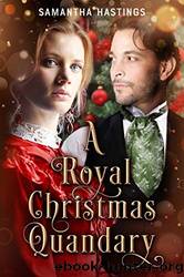 A Royal Christmas Quandary by Samantha Hastings