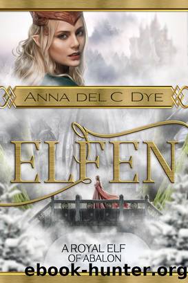 A Royal Elf of Abalon by Anna del C. Dye