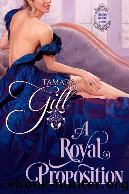 A Royal Proposition: The Royal House of Atharia, Book 2 by Gill Tamara & Gill Tamara