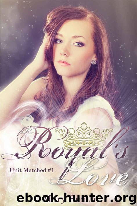 A Royal's Love (Unit Matched #1) by Mary Smith