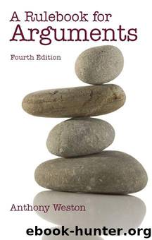 A Rulebook for Arguments (Fourth Edition) by Weston Anthony