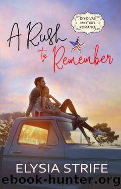 A Rush to Remember (DIY Divas Military Romance Book 4) by Elysia Strife
