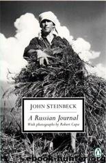 A Russian Journal by John Steinbeck; Susan Shillinglaw; Robert Capa
