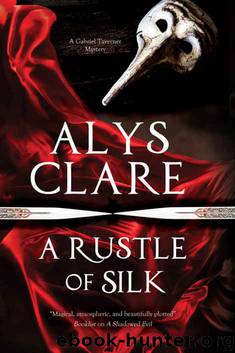 A Rustle of Silk: A new forensic mystery series set in Stuart England (A Gabriel Taverner Mystery) by Alys Clare