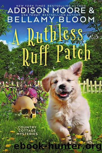 A Ruthless Ruff Patch (Country Cottage Mysteries Book 25) by Addison Moore & Bellamy Bloom
