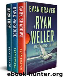 A Ryan Weller Box Set Book 4 - 6 by Evan Graver