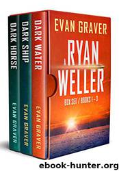A Ryan Weller Box Set Books 1 - 3 by Evan Graver