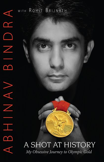 A SHOT AT HISTORY by Bindra Abhinav/ Brijnath Rohit