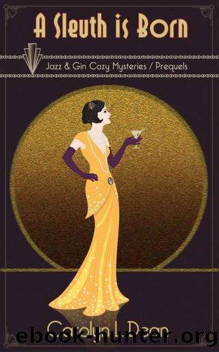 A SLEUTH IS BORN (Jazz and Gin Cozy Mystery, #0) by Dean Carolyn L