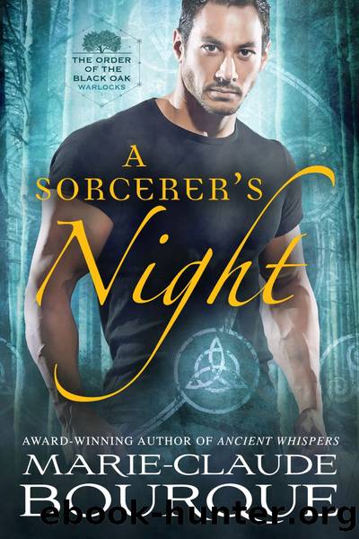 A SORCERERâS NIGHT: THE ORDER OF THE BLACK OAK - WARLOCKS by Marie-Claude Bourque