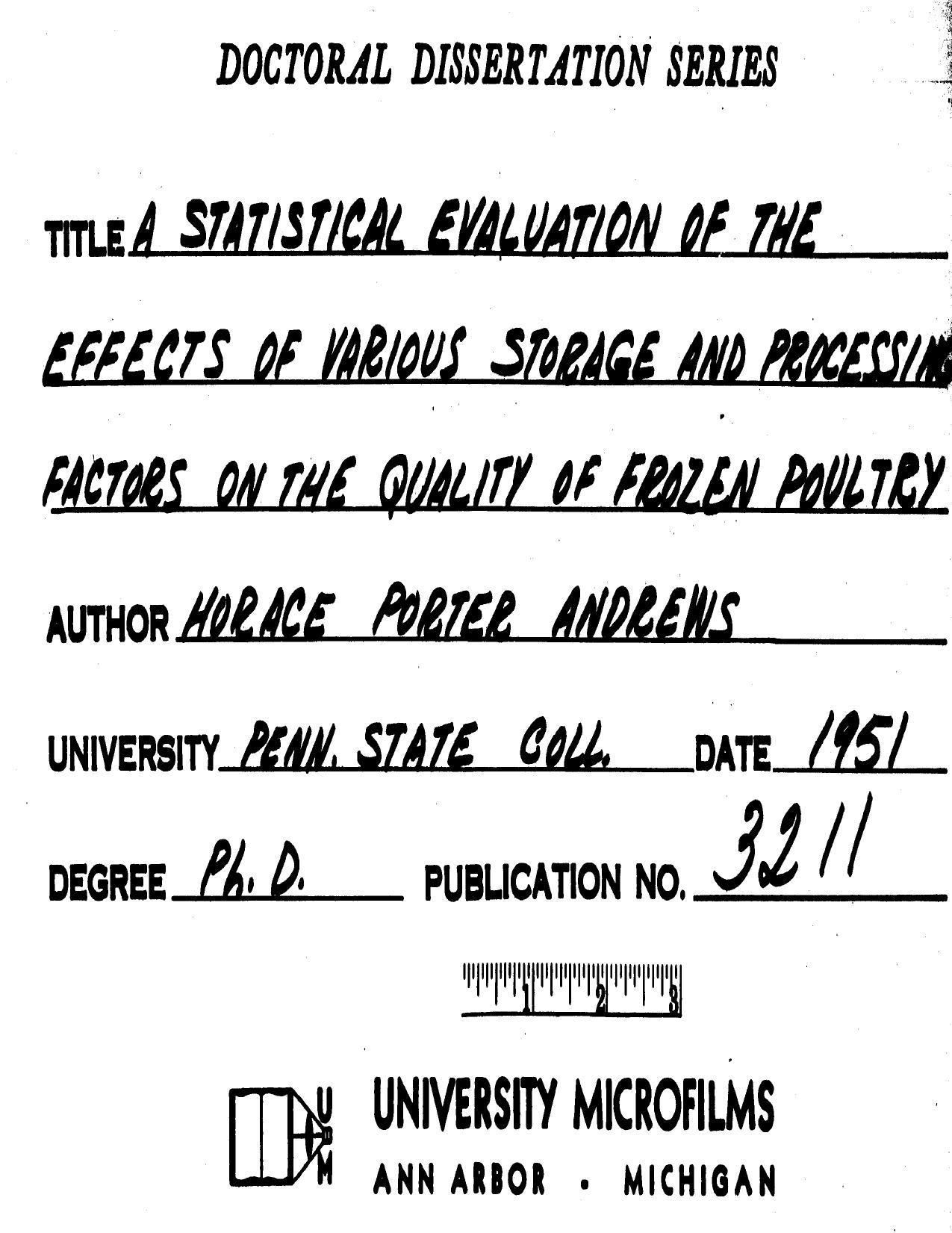 A STATISTICAL EVALUATION OF THE EFFECTS OF VARIOUS STORAGE AND PROCESSINGFACTORS ON THE QUALITY OF FROZEN POULTRY by ANDREWS HORACE PORTER