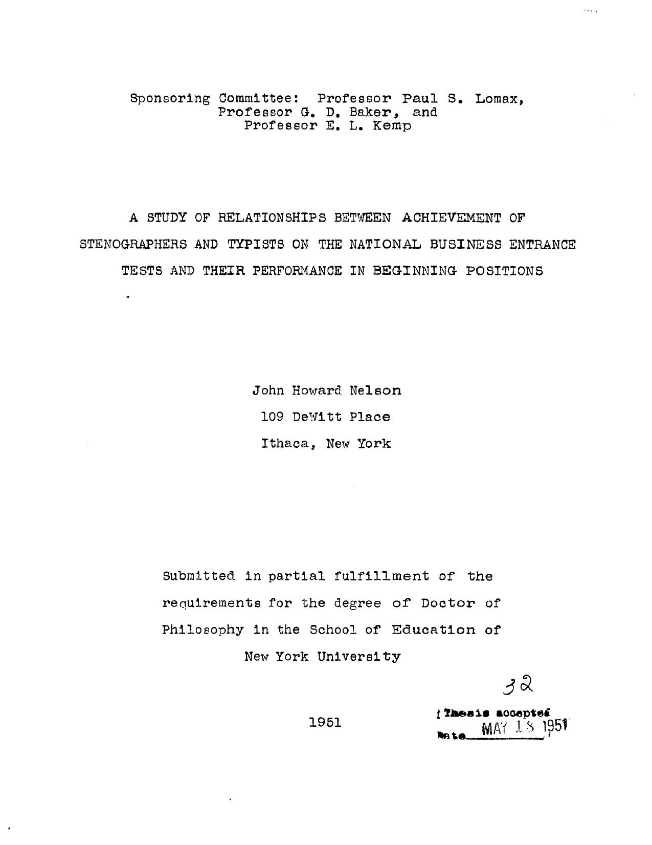A STUDY OF RELATIONSHIPS BETWEEN ACHIEVEMENT OF STENOGRAPHERS AND TYPISTSON THE NATIONAL BUSINESS ENTRANCE TESTS AND THEIR PERFORMANCE IN BEGINNING POSITIONS by NELSON JOHN HOWARD