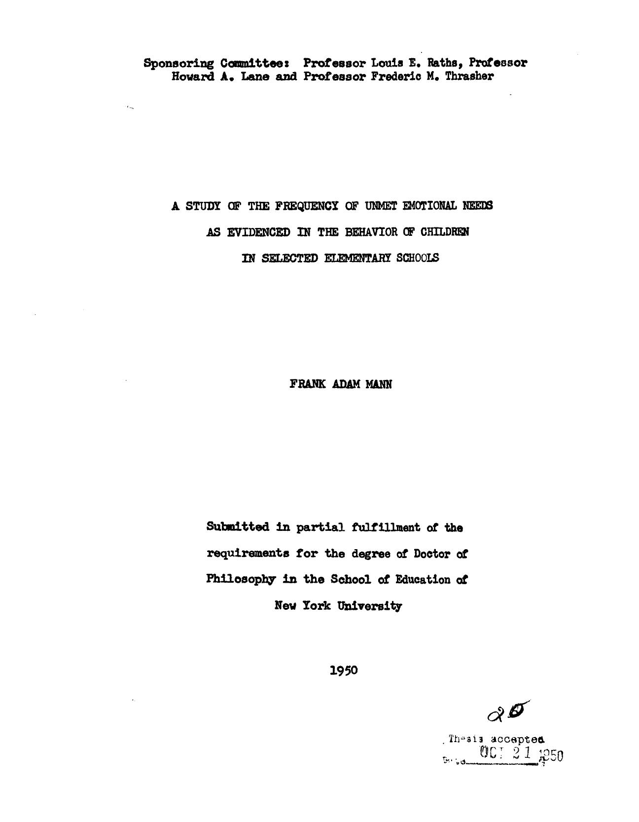 A STUDY OF THE FREQUENCY OF UNMET EMOTIONAL NEEDS AS EVIDENCED IN THE BEHAVIOR OF CHILDREN IN SELECTED ELEMENTARY SCHOOLS by MANN FRANK ADAM