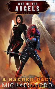 A Sacred Pact: A Supernatural Action Adventure Opera (War Of The Angels Book 1) by Michael Todd & Michael Anderle & Laurie Starkey