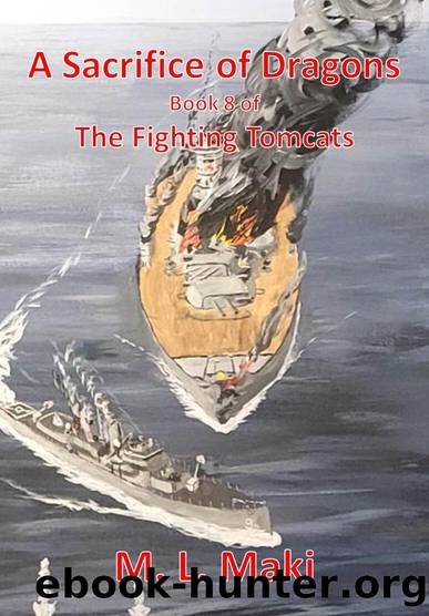 A Sacrifice of Dragons (THE FIGHTING TOMCATS Book 8) by M. L. Maki & Sofia Maki & Megan Maki