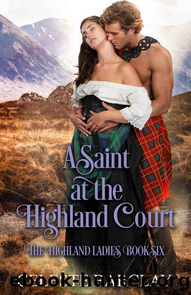 A Saint at the Highland Court: The Highland Ladies Book Six by Barclay Celeste