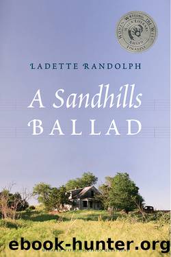 A Sandhills Ballad by Ladette Randolph