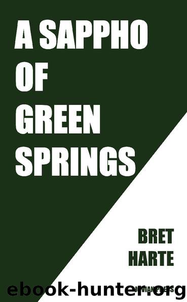 A Sappho of Green Springs by Bret Harte