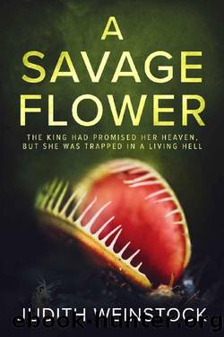 A Savage Flower by Judith Weinstock