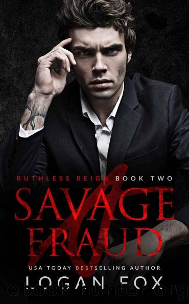 A Savage Fraud: A mafia dark romance (Ruthless Reign Book 2) by Logan Fox