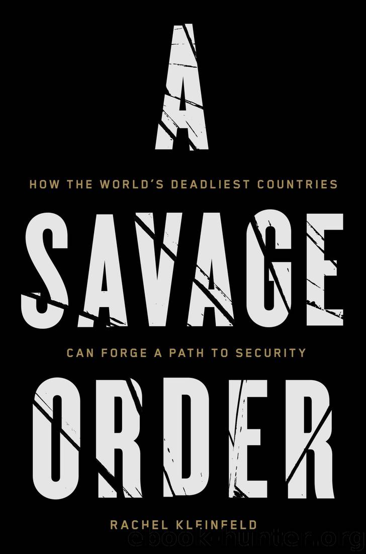 A Savage Order: How the World's Deadliest Countries Can Forge a Path to Security by Rachel Kleinfeld