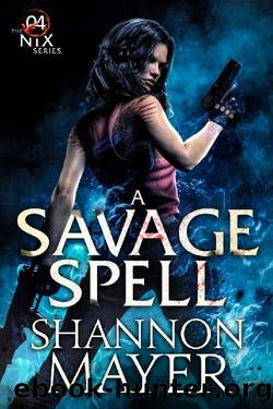 A Savage Spell (The Nix Series Book 4) by Shannon Mayer