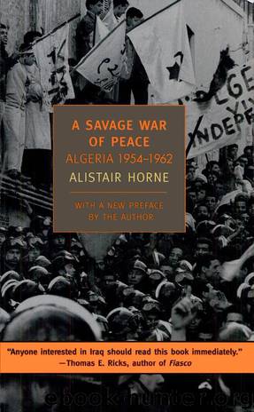 A Savage War of Peace: Algeria 1954-1962 by Alistair Horne