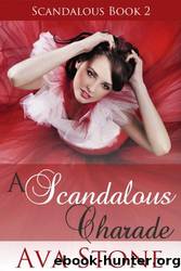 A Scandalous Charade (Scandalous Series, Book 2) by Ava Stone