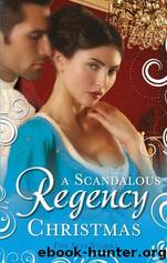A Scandalous Regency Christmas by Christine Merrill Marguerite Kaye Annie Burrows Barbara Monajem Linda Skye