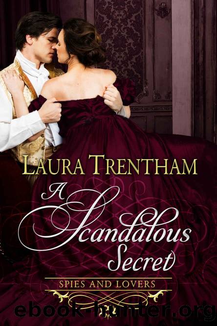 A Scandalous Secret: Spies and Lovers by Trentham Laura