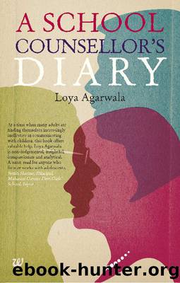 A School Counsellor’s Diary by Loya Agarwala