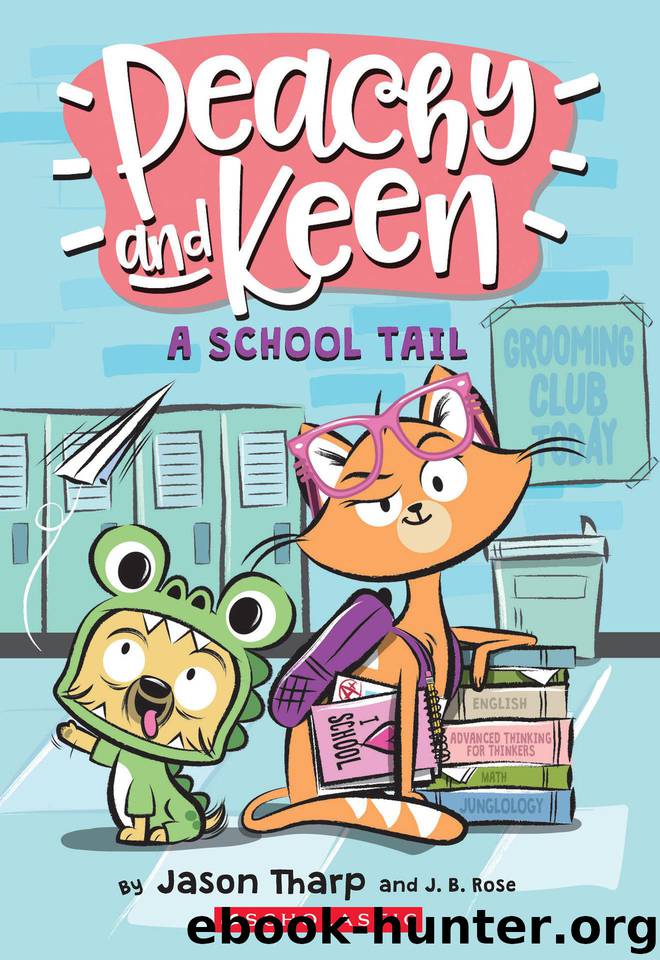 A School Tail (Peachy and Keen #1) by Tharp Jason & Rose J. B