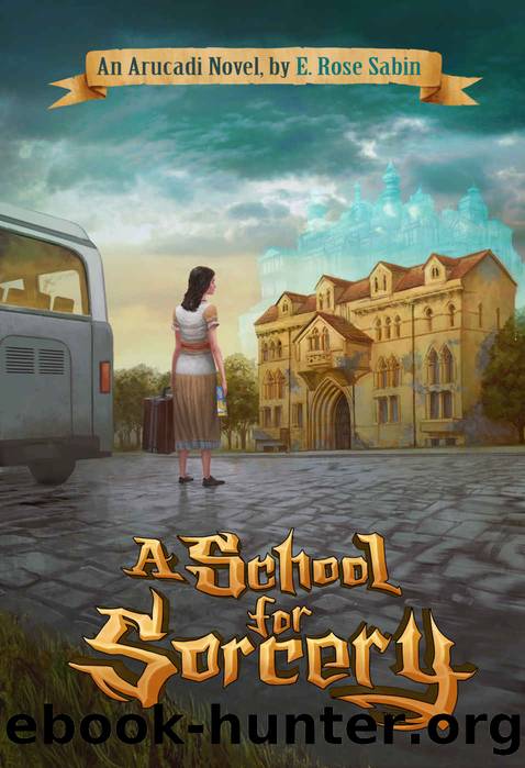 A School for Sorcery (Arucadi Series Book 6) by E. Rose Sabin