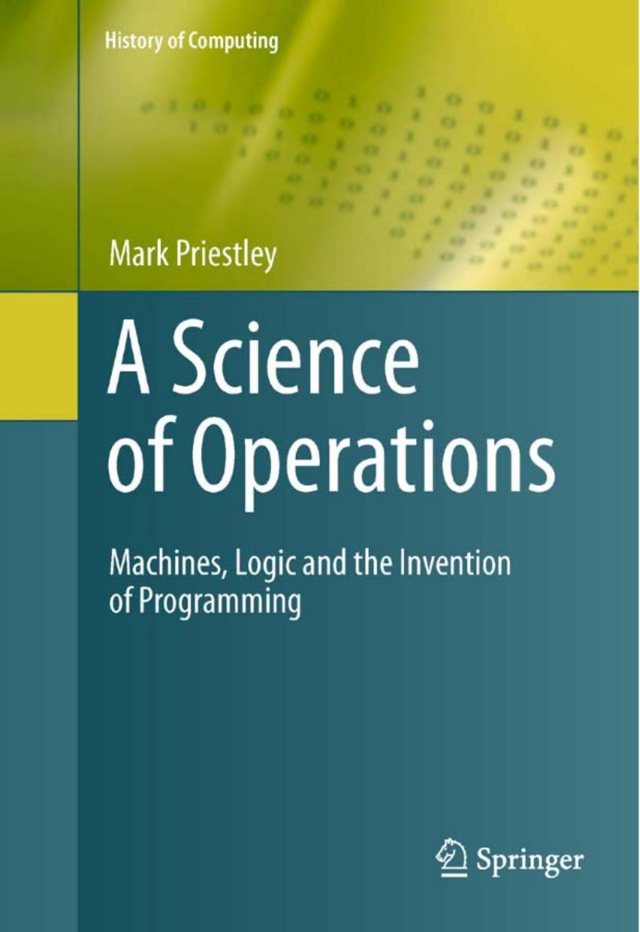 A Science of Operations: Machines, Logic and the Invention of Programming (History of Computing) by Mark Priestley